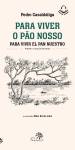 Capa do livro Para Viver o Pão Nosso / Para Vivir el Pan Nuestro, de Pedro Casaldáliga, publicado pela Editora Peirópolis. O título aparece em verde e preto, com a versão em português destacada, e o subtítulo indica que se trata de uma edição bilíngue de poemas. A ilustração em preto e branco, de Elder Rocha Lima, mostra uma paisagem natural com uma árvore de galhos retorcidos à beira de um rio, onde um pequeno barco navega ao fundo. No topo, há um ícone de um livro com fones de ouvido, indicando que a obra faz parte da coleção "Para Ler e Ouvir". Na parte inferior, está o logotipo da Editora Peirópolis.