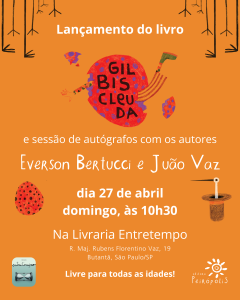 Card com fundo laranja com as informações do lançamento do livro Gilbiscleuda escritas em branco, centralizadas no card. O card também apresenta o título do livro, Gilbiscleuda, com a imagem da personagem  saindo de dentro de um ovo vermelho pintado com bolinhas roxas. O card ainda traz as logos da Livraria Entretempo e da editora Peirópolis.