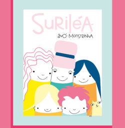 Capa do livro Suriléa, avó-monstrinha, com fundo rosa-escuro e moldura azul-clara simulando um quadro pendurado. No centro, a ilustração mostra seis personagens sorridentes, reunidos em um retrato de família: Suriléa aparece ao centro, usando cabelo rosa claro adornado com faixa azul, cercada por crianças com cabelos coloridos — rosa, loiro, azul e laranja. No canto inferior direito, aparece um gatinho amarelo com expressão curiosa. O título está no topo, com “Suriléa” em rosa-claro e “avó-monstrinha” em letras pretas desenhadas à mão. Na parte inferior, os nomes das autoras Lia Zatz e Rosinha, além do logotipo da Editora Peirópolis.