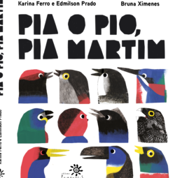 **Texto alternativo:** Capa do livro *Pia o pio, pia Martim*. Em fundo branco, o título aparece em letras grandes, pretas e irregulares. Abaixo, há várias ilustrações de cabeças de pássaros vistas de perfil, organizadas em fileiras. Cada ave tem cores e formatos diferentes, com pinceladas aparentes e contraste de preto, vermelho, azul, amarelo, verde e branco. Os olhos são grandes e expressivos, sugerindo diversidade de espécies e sons. No topo estão os nomes dos autores, Karina Ferro e Edmilson Prado, e da ilustradora, Bruna Ximenes, e na parte inferior aparece o logotipo da Editora Peirópolis.